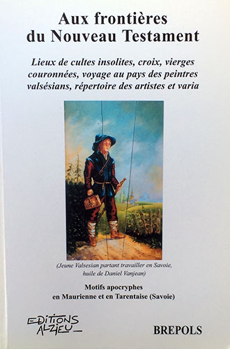 Aux frontières du Nouveau Testament Inventaire des motifs apocryphes en Maurienne et en Tarentaise (5 volumes)