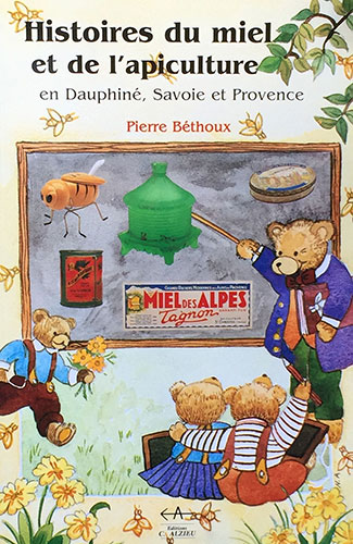 Histoire du miel et de l’apiculture en Dauphiné, Savoie et Provence